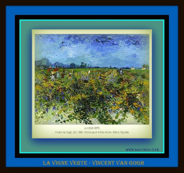 LA VIGNE VERTE - Vincent Van Gogh - 1888 -