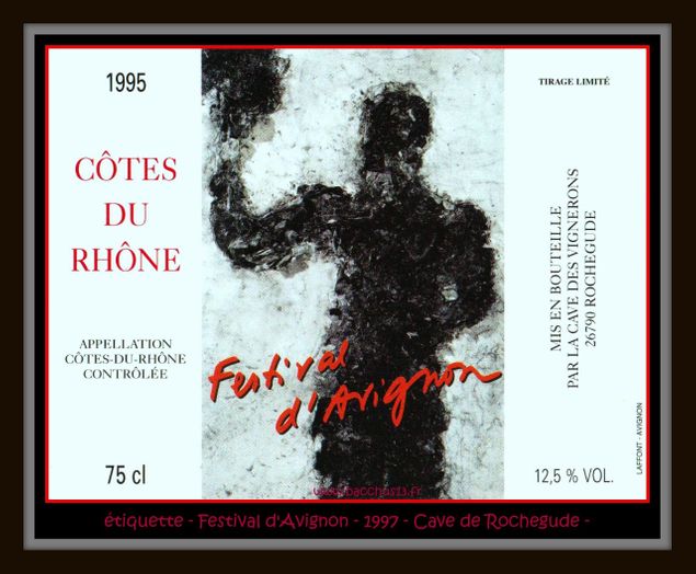 - étiquette éditée à l'occasion du Festival d'Avignon - édition - 1997 - par la cave des vignerons de Rochegude - 