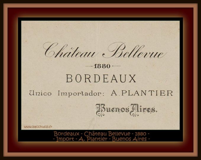  Bordeaux - Château Bellevue - 1880 - Unico Importador - A. Plantier - Buenos Aires - 