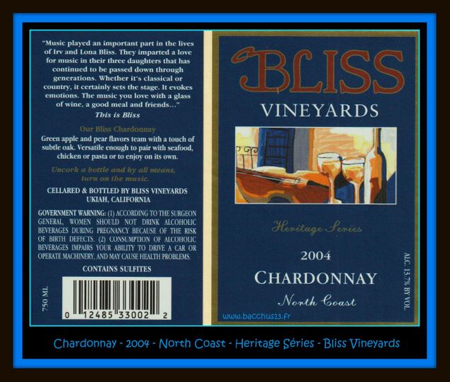 Une bien belle étiquette accompagnée de sa contre - étiquette de Bliss Vineyards - Cépage Chardonnay de North Coast - 2004 - Heritage séries - Ukiah - Californie -